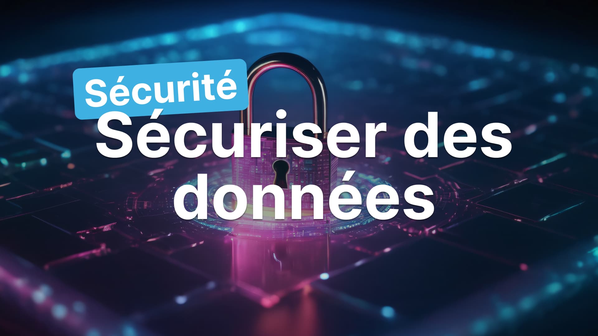 Comment sécuriser les données Formation Sécuriser ses applications